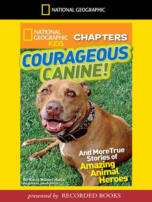 Title details for Courageous Canine And More True Stories of Amazing Animal Heroes by Kelly Milner Halls - Wait list